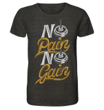 No Pain No Gain - Organic Shirt (meliert)