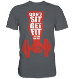 Don´t Sit Get Fit - Premium Shirt
